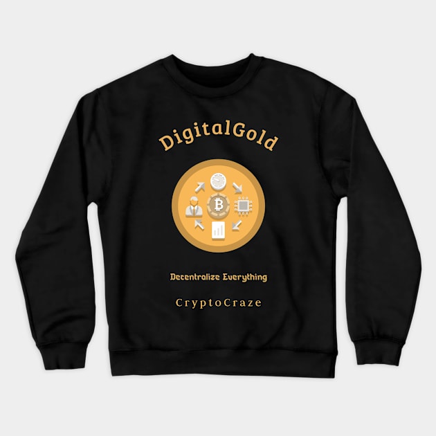 Digital gold decentralize everything crypto craze finance Crewneck Sweatshirt by bestplanetbuyers